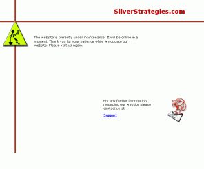 silverstrategies.com: Silver Strategies - Information Source About Silver Investment
Our website is focused on silver companies, 
										  silver stocks and silver bullion as investments. 
										  We provide news, analyses, reports and general 
										  information in a single internet destination 
										  that we hope will be invaluable to anyone with 
										  an interest in silver, the precious metal seemingly 
										  forgotten by the investment mainstream. By 'silver stock' or 'silver company', 
										  we mean any publicly-traded company with a primary (50% or more) 
										  focus and operation involving the exploration for, development of, 
										  or production from primary silver mines. Such mines are somewhat 
										  of a rarity in that more than 70% of the world’s silver is produced 
										  as a by-product of mining for gold, copper, lead or zinc.