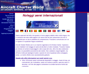 noleggio-aerei.com: Noleggio aerei
Il sito di Aircraft Charter World con informazioni sui velivoli commerciali disponibili a noleggio e con informazioni di base su oltre 13.000 aeroporti del mondo intero.