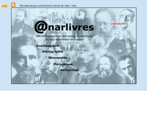 anarlivres.org: Bienvenue sur Anarlivres, site bibliographique de l'anarchisme
Site bibliographique de l'anarchisme. Tous les ouvrages anarchistes ou sur l'anarchie en français. Annonce des publications nouvelles et des rééditions.