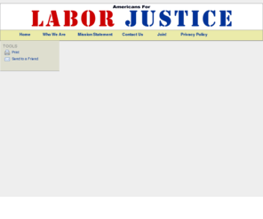 laborjustice.org: Americans For Labor Justice
Americans for Labor Justice is a on line group of concerned citizens committed to overturning the current American economic system. 