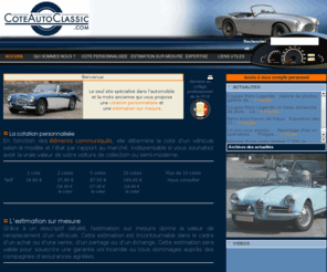 coteautoclassic.com: CoteAutoClassic : Evaluation sur dossier de la valeur réelle d'une automobile ou d'une moto ancienne
Faire estimer en ligne la valeur d'une auto ou d'une moto, sur dossier et sur mesure. Arnaud Sene, expert automobile reconnu, établit la valeur de votre bien et produit un certificat original.