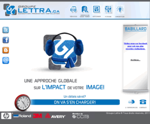 groupelettra.com: Groupe Lettra Inc. Impression grand format, lettrage vhicule, bannire, autocollants, enseignes
Groupe Lettra est spcialis dans la conception visuelle sous plusieurs formes tel quel impression grand format, lettrage vhicule, bannire, enseignes, vitrines, autocollants, etc.