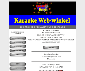 karaokewinkel.info: KARAOKE-WINKEL - KARAOKE-WEBWINKEL.NL
Karaoke verhuur en partys een professionele show, gezellige meezing feesten, je eigen idol? kijk eens op onze site, ook voor verhuur van apparatuur zowel disco, karaoke, show verlichting 