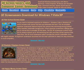 geliosoft.com: Windows 7 Screensavers - 3D Aquarium Screensaver Free Download
3D Screensavers Free Download for Windows 7/Vista/XP. Enhance Your Computer with 3D Animated Multi-monitor Desktop Themes of 3D Aquarium, Virtual Fireplace, Falling Money, Waving Flag and more.