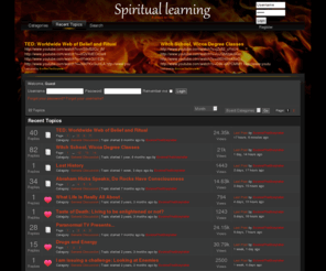 spirituallearning.info: Recent Topics - Spiritual Learing Center | Buddhism, Wicca, Spirituality
Spiritual Forum about Buddhism, Wicca, Spirituality, Yoga, and other traditions. Spiritual growth and enlightenment. Join us.. Recent Topics (1/2) - Spiritual Learing Center | Buddhism, Wicca, Spirituality