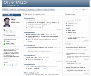 olivier-millo.com: Olivier MILLO - CV - Chef Opérateur Son
Olivier MILLO : ingénieur du son freelance. (www.olivier-millo.com)
Enregistrement, prise de son pour documentaire, film institutionnel, plateaux TV, captation de concerts.
Virtuel Audio