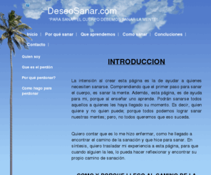 deseosanar.com: 
Es el deseo ayudar a quienes necesiten sanarse