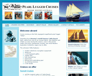 williecruises.com.au: Cruises on a pearl lugger in Broome Western Australia
Welcome aboard the Pearl Lugger Willie, offering a wide range of cruises departing from Cable Beach in Broome, Western Australia