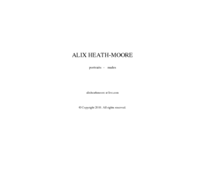 alixheathmoore.com: ALIX HEATH-MOORE PHOTOGRAPHY
The online presence of photographer Alix Heath-Moore.