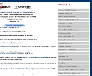 calgaryindustrialsales.com: SuperLift Material Handling Inc. www.Superlift.net
Providing Innovative Ergonomic Lifting Solutions for all your lifting needs. SuperLift has products to lift, tilt, rotate, upend, move, SuperLift offers one of the most complete lines in the industry from skid lifts to extra heavy duty tables. Capacities are available from 500 lbs to 100,000 lbs. Our products are built to last in the toughest applications