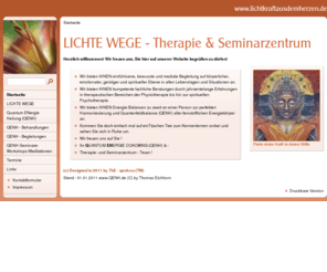 lichtkraftausdemherzen.com: LICHTE WEGE - Therapie & Seminarzentrum
Quantum Therapie- & Seminarzentrum Raum Coburg und Umgebung, qenh.de