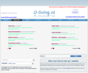 o-living.nl: Alles voor huis en tuin
O-Living.nl brengt het diverse aanbod voor huis en tuin overzichtelijk samen op 1 website!