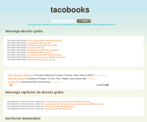 tacobooks.com: tacobooks | Biblioteca digital: Ebooks en la red
Portal de ebooks o libros electronicos, dedicado a los amantes de la lectura. Tacobooks ofrece una especial clasificacion de libros digitalizados.