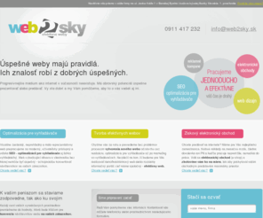 web2sky.sk: Viditeľný web, ziskový elektronický obchod | Web2SKY
Vytvárame ľahko nájditeľné weby a elektronické obchody schopné konvertovať návštevníkov na vašich zákazníkov. Pracujeme efektívne.