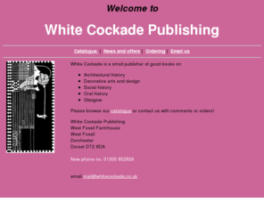 whitecockade.co.uk: White Cockade Publishing, architectural, design, social and oral history - and Glasgow
books, architecture, architectural, design, 
craft, history, social, women, oral, furniture, ceramic, ceramics, Glasgow, Scotland, 
Scottish, publishing, Arts and Crafts, decorative arts, domestic, tenement, 
workshop,
Mackintosh, tea room, tearoom, exhibition, exhibitions, gifts