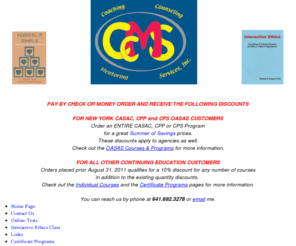 ccmsinc.net: CCMS, Inc.
We provide continuing education courses for those who are seeking to obtain or retain their professional license or certificate as a substance abuse counselor, mental health counselor, social worker and psychologist.