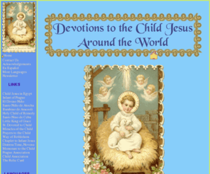 infantjesus.us: Devotions to the Child Jesus Around the World
A History of the Different Devotions to the Child Jesus found in many Countries all over the World.