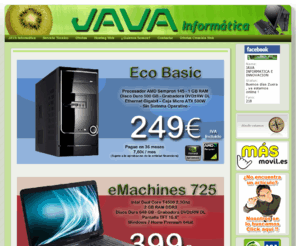 javainformatica.com: Grupo JAVA Informática
Grupo JAVA Informática. Venta, reparación y mantenimiento de ordenadores y sistemas informáticos.
Creación de páginas Web y de comkercio electrónico.