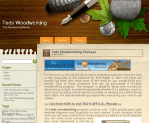 tedswoodworkingreview.org: TEDS WOODWORKING Review - Worth Your Investment?<<<<<
TEDS WOODWORKING Review-the program was put together by a professional woodworker with tons of experience. The package includes an astounding 16,000 blueprint plans for woodworking projects.