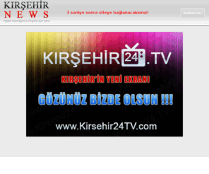 kirsehirnews.com: Kırşehir News; Kırşehir Haberleri, Kırşehir Spor, Kırşehir Gündemi, Kırşehir Haber Ajansı
Kırşehir'den Haber ve Sıcak Gelişmeler Fotogaleri ve Videolar bulabileceğiniz,  Kırşehir'in özgün haber portalı.
