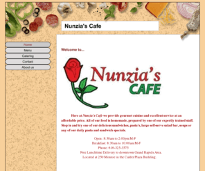 nunziascafe.com: Nunzia's Cafe
Italian cafe, in the downtown Grand Rapids, MI are. Located at 250 Monroe.