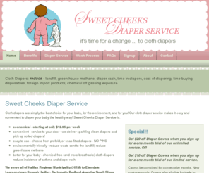 sweet-cheeks.ca: Sweet Cheeks Diaper Service : Cloth Diaper Service for Nova Scotia (Halifax Regional Municipality, Bridgewater)
Sweet Cheeks Diaper Service - weekly, to your door, cloth diaper service. Cloth diapers are healthier for your baby, save you time and money, AND reduce landfill.