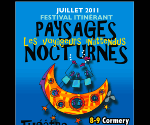 paysagesnocturnes.com: Paysages Nocturnes
horaires, dates et informations, sur le parcours théatral et musical des Paysages Nocturnes. Festival ayant lieu au grand pressigny, petite ville de la touraine du sud. Durant tout le mois de juillet, Plus de cents acteurs bénévoles animeront les rues du village. 