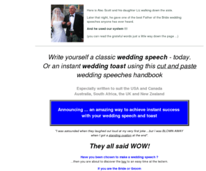 weddingspeeches.com.au: Wedding speeches,toasts,public speaking at weddings
This e-book includes FREE bonuses. Discover the keys to a successful, entertaining and entirely stress-free wedding speech. Save time and hundreds of dollars because all you do is cut and paste from the WORD document. Too easy