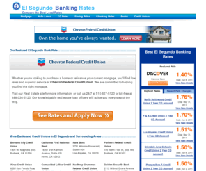 elsegundobankingrates.com: El Segundo Bank Rates - CD Rates, Savings Accounts, Interest Rates, Auto Loans & Mortgage at El Segundo, CA Banks & Credit Unions | El Segundo Banking Rates
Get current rate information for all your banking needs at El Segundo Banking Rates. Compare El Segundo credit unions and banks. Find the best rates, including local mortgage rates, cd rates and other interest income opportunities, credit cards, auto loan rates, student loans, insurance, personal loans and more El Segundo, CA financial news, bank and credit union reviews.