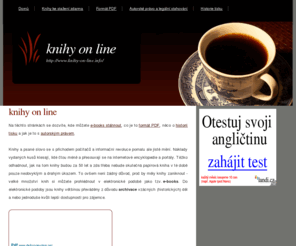 knihy-on-line.info: Knihy ke stažení online
Knihy on line - kde a jak sehnat knížky na internetu?