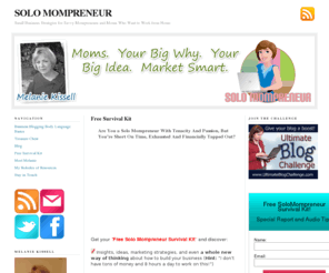 melaniekissell.com: Solo Mompreneur
Small business strategies for savvy mompreneurs and moms who want to work from home