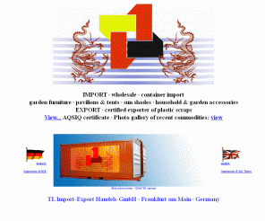 tl-import-export.de: Import - Gartenmöbel - Großhandel - Containerimport - Export - Plastic scraps recycling - LDPE - HDPE - PP - PP - PS - PVC - PMMA 
Furniture for your home and garden