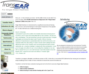 transear.com: TransEar® for Single-Sided Deafness
TransEar bone conduction hearing instrument, the elegant and affordable new answer to Single Sided Deafness (SSD or unilateral loss, without surgery, without bulky headpieces, and without occluding the good ear.