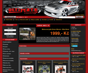 ultimateracing.cz: UltimateRacing.cz  :: minibike, čtyřkolky, koloběžky, motokufry, helmy, AB perfect
Tuning eshop nabízí alu kola,pneu,spoilery,podvozek,motor,autotechnika,výfuky,chiptuning,bazar,autohifi,interier,tuningová světla,autožárovky,racingbox,garáž,ostatní doplňky,zrcátka,alu mřížky tahokov,lepidla a další.