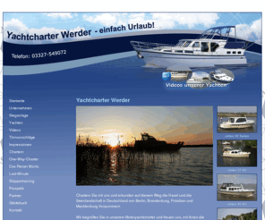 yachtcharter-werder.de: Yachtcharter in Berlin, Havelland, Potsdam und Brandenburg - Hausboot mieten in Brandenburg und Havelland - Startseite
Yachtcharter Brandenburg lädt zum Urlaub auf dem Wasser in Potsdam, Berlin und Brandenburg ein - Havel, Spree, Oder, Müritz