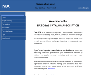 thenca.com: NCA : NCA
NCA provides electronic catalog management services that enable manufacturers, distributors and retailers to easily build, format, and share electronic catalogs