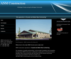anmconstruction.com: Drywall Metal Stud Contracting ANM Construction, Michigan home
ANM Construction is a Drywall and Metal stud contractor specializing in Medical, Educational, Entertainment and Institutional construction.