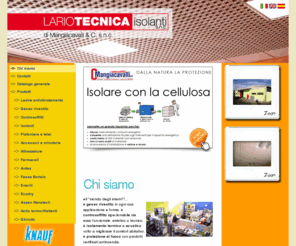 lariotecnica.com: Lariotecnica Isolanti: finiture di interni
Lariotecnica Isolanti č un centro specializzato nella distribuzione di prodotti per la costruzione e la finitura degli interni : controsoffitti cartongesso fibra minerale e accessori.