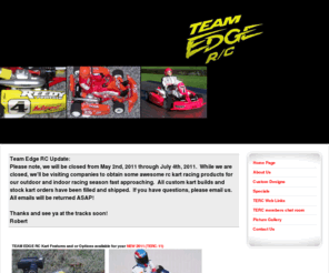 teamedgerc.com: Team Edge RC home page
Team Edge RC, Team Edge RC Team Edge R/C and Team Edge RC is the same as Taiyo edge rc Taiyo Edge R/C and Taiyo Edge RC as they were the same company. Team Edge rc Team Edge r/c and Team Edge RC builds RC Karts by Team Edge RC and nolonger Taiyo Edge RC or Taiyo edge R/C or RC taiyo rc Team Edge RC Team Edge RC is Team Edge RC & Team Edge RC, RC Gokarts, race RC in Alabama