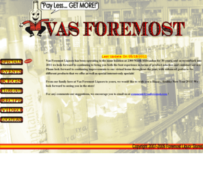 vasforemost.com: Vas Foremost Liquors
Vas Foremost Liquor Store Pay Less Get More