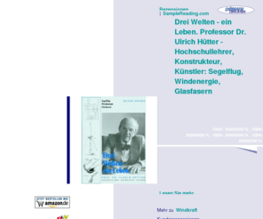 windkraftwerk.net: Drei Welten - ein Leben. Professor Dr. Ulrich Hütter - Hochschullehrer, Konstrukteur, Künstler: Segelflug, Windenergie, Glasfasern
Drei Welten - ein Leben. Professor Dr. Ulrich Hütter - Hochschullehrer, Konstrukteur, Künstler: Segelflug, Windenergie, Glasfasern  auf windkraftwerk.net