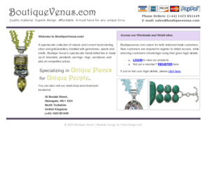 boutiquevenus.com: Boutique Venus
Wholesale and retail jewelry. Handmade Sterling silver jewellery studded with gemstones, pearls, ammonites and shells.