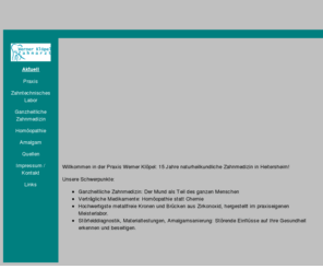kloepel.com: Ganzheitliche Zahnheilkunde in Südbaden
Zahnarztpraxis W. Klöpel Heitersheim. Last updated 14.05.2010