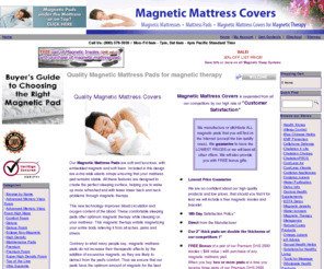 magneticmattresscover.com: Magnetic Mattress Pads. Magnetic therapy via magnetic mattress pads
Magnetic Mattress covers has the widest range on magnetic mattress pads, covers and pillows for magnetic therapy while sleeping on your mattress