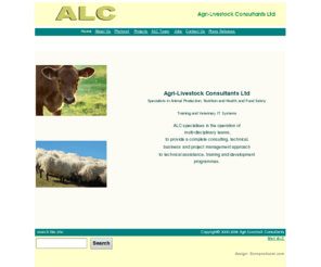 alcphytovet.com: Homepage ALC Agri Livestock Consultants ALC Phytovet
Agri-Livestock Consultants Ltd. (ALC) was registered in 1974 in New Zealand.
Since 1984 ALC has had its Headquarters in The Netherlands and an ALC Consultants Ltd. office in the UK.
From its inception, ALC has provided technical and commercial consulting.