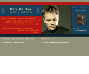 marcboucher.com: ::::: Marc Boucher - baryton, baritone :::::
Le site internet de la du baryton Marc Boucher, ses enregistrements, son repertoire, sa biographie, des photos et extraits sonores. Baritone Marc Boucher web site, general information, his biography, his repertoire, his engagements, critics, photographs and excerpts.