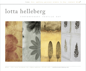 inleafdesign.com: home - lotta helleberg
Lotta Helleberg is a fiber artist living and working in Virginia. This is where her art quilts, fabric collages, and other textile objects are shared and showcased.