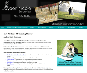 jaydennicoleenterprise.com: Wedding Planner East Windsor, CT - Jayden Nicole Enterprise
Jayden Nicole Enterprise provides Wedding Planner services to East Windsor, CT.Call 860-627-0099 for 10% Off For First Time Customers