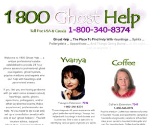 stophaunting.com: Ghost Help - Help With Hauntings, Spirits, Poltergeists
Ghost help is the place to get help with hauntings, spirits and poltergeists. Experienced paranormal and psychic experts you can call for help, answer questions, anytime.