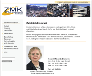 zmk-innsbruck.at: Zahnklinik Innsbruck: ZMK
Herzlich willkommen auf der Homepage der Innsbrucker Universitätsklinik für Zahn-, Mund- und Kieferheilkunde (Zahnklinik)